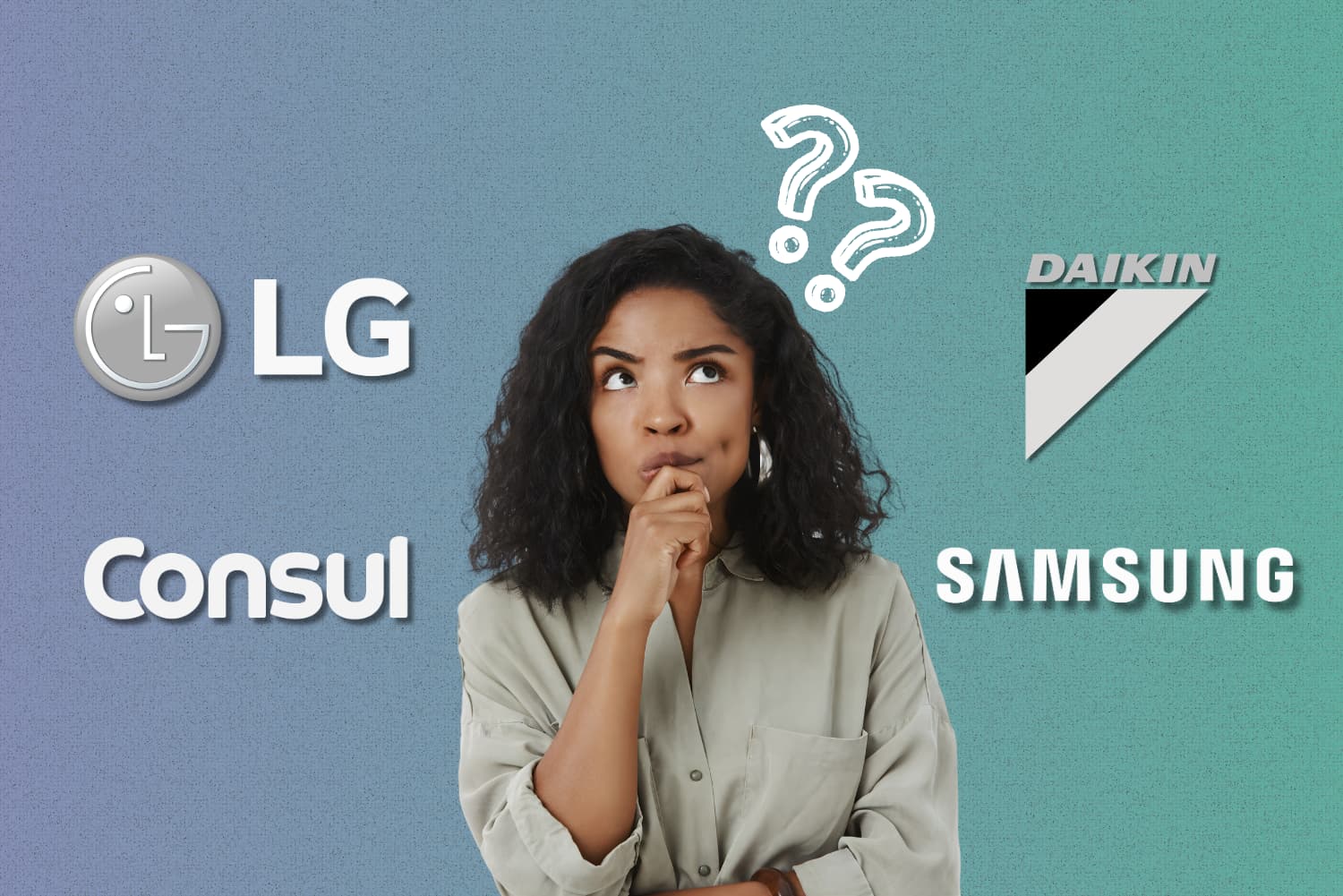 mulher em duvida com a logo das marcas LG, Daikin, Samsung e Consul em volta.